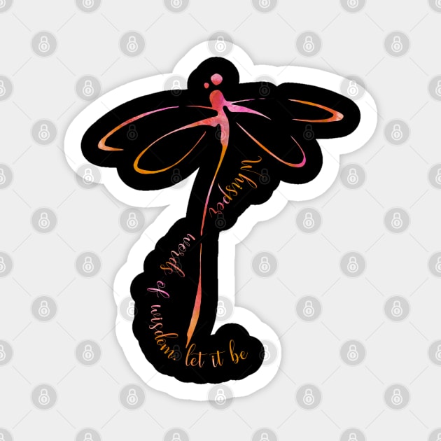 Whisper Words Of Wisdom Let It Be Hippie Dragonfly Sticker by Raul Caldwell